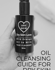 Oil Cleansing Guide for Dry Skin. Dry Skin Love Skincare